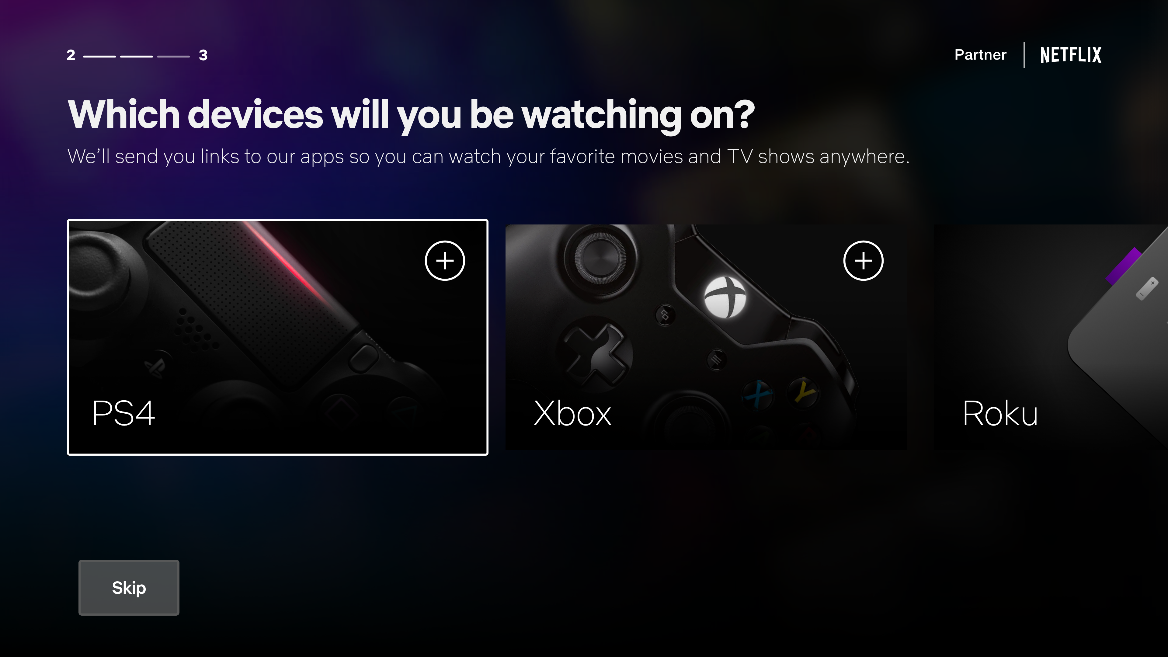 Which devices will you be watching on? PS4, Xbox, Roku